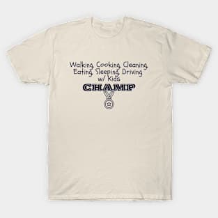 Walking w/ Kids CHAMP T-Shirt